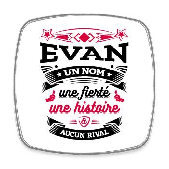EVAN UN NOM UNE FIERTÉ AUCUN RIVAL - Magnet carré - blanc - Devant
