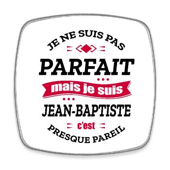 JEAN-BAPTISTE PARFAIT - PRENOM JEAN-BAPTISTE - Magnet carré - blanc - Devant