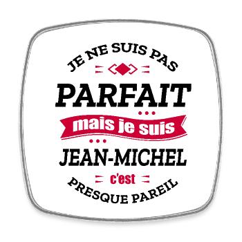 JEAN-MICHEL PARFAIT - PRENOM JEAN-MICHEL - Magnet carré - blanc - Devant