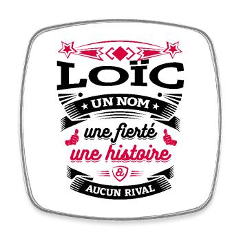 LOÏC UN NOM UNE FIERTÉ AUCUN RIVAL - Magnet carré - blanc - Devant