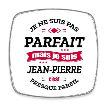 JEAN-PIERRE PARFAIT - PRENOM JEAN-PIERRE - Magnet carré - blanc - Devant
