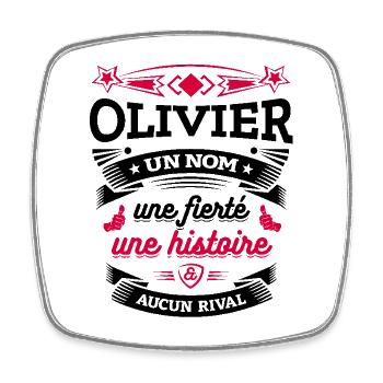 OLIVIER UN NOM UNE FIERTÉ AUCUN RIVAL - Magnet carré - blanc - Devant