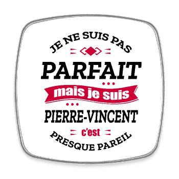 PIERRE-VINCENT PARFAIT - PRENOM PIERRE-VINCENT - Magnet carré - blanc - Devant