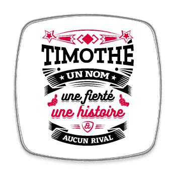 TIMOTHÉ UN NOM UNE FIERTÉ AUCUN RIVAL - Magnet carré - blanc - Devant