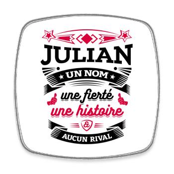 JULIAN UN NOM UNE FIERTÉ AUCUN RIVAL - Magnet carré - blanc - Devant