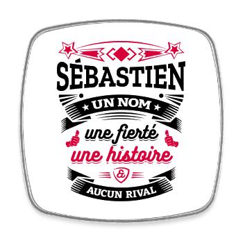 SÉBASTIEN UN NOM UNE FIERTÉ AUCUN RIVAL - Magnet carré - blanc - Devant