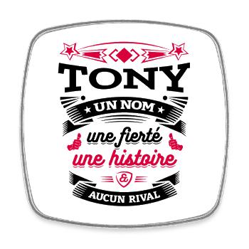 TONY UN NOM UNE FIERTÉ AUCUN RIVAL - Magnet carré - blanc - Devant