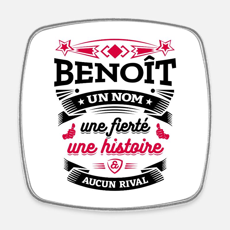 BENOÎT UN NOM UNE FIERTÉ AUCUN RIVAL - Magnet carré - blanc