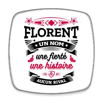FLORENT UN NOM UNE FIERTÉ AUCUN RIVAL - Magnet carré - blanc - Devant