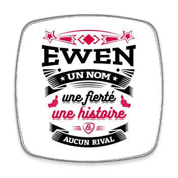 EWEN UN NOM UNE FIERTÉ AUCUN RIVAL - Magnet carré - blanc - Devant