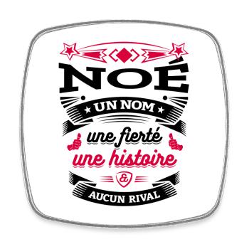 NOÉ UN NOM UNE FIERTÉ AUCUN RIVAL - Magnet carré - blanc - Devant