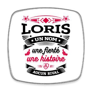 LORIS UN NOM UNE FIERTÉ AUCUN RIVAL - Magnet carré - blanc - Devant