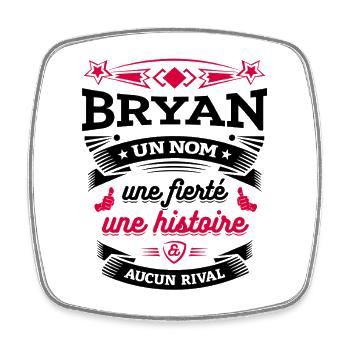BRYAN UN NOM UNE FIERTÉ AUCUN RIVAL - Magnet carré - blanc - Devant