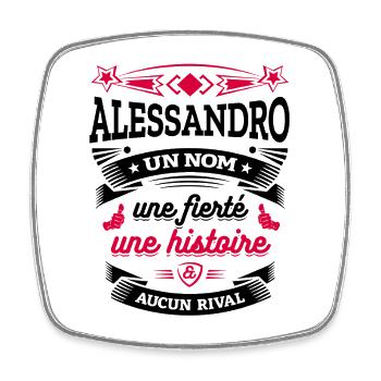 ALESSANDRO UN NOM UNE FIERTÉ AUCUN RIVAL - Magnet carré - blanc - Devant