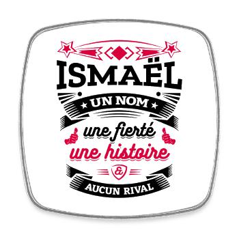 ISMAËL UN NOM UNE FIERTÉ AUCUN RIVAL - Magnet carré - blanc - Devant