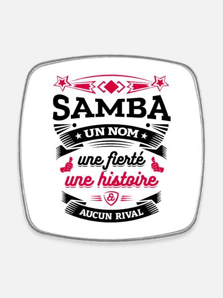 SAMBA UN NOM UNE FIERTÉ AUCUN RIVAL - Magnet carré - blanc