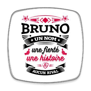 BRUNO UN NOM UNE FIERTÉ AUCUN RIVAL - Magnet carré - blanc - Devant