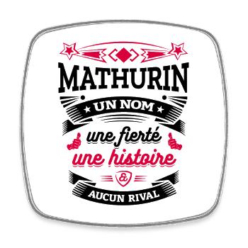 MATHURIN UN NOM UNE FIERTÉ AUCUN RIVAL - Magnet carré - blanc - Devant