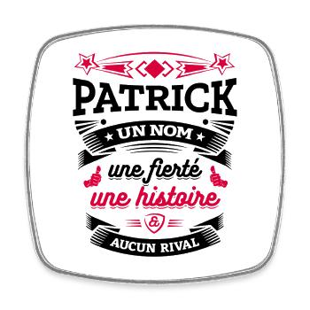 PATRICK UN NOM UNE FIERTÉ AUCUN RIVAL - Magnet carré - blanc - Devant