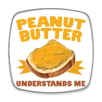 PEANUT BUTTER UNDERSTANDS ME Erdnussbutter Toast - Viereckiger Kühlschrankmagnet - Weiß - Vorne