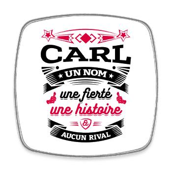 CARL UN NOM UNE FIERTÉ AUCUN RIVAL - Magnet carré - blanc - Devant