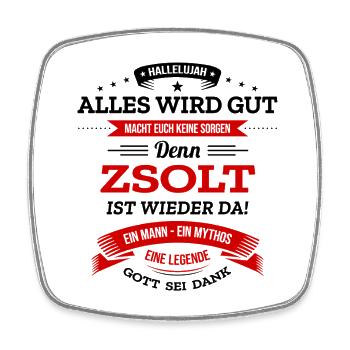 ALLES WIRD GUT, DIE LEGENDE ZSOLT IST DA - Viereckiger Kühlschrankmagnet - Weiß - Vorne