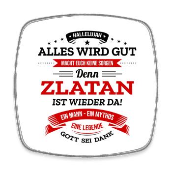 ALLES WIRD GUT, DIE LEGENDE ZLATAN IST DA - Viereckiger Kühlschrankmagnet - Weiß - Vorne