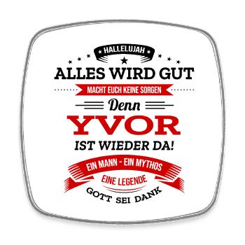 ALLES WIRD GUT, DIE LEGENDE YVOR IST DA - Viereckiger Kühlschrankmagnet - Weiß - Vorne