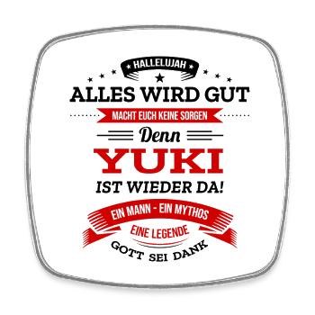 ALLES WIRD GUT, DIE LEGENDE YUKI IST DA - Viereckiger Kühlschrankmagnet - Weiß - Vorne