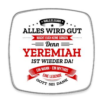 ALLES WIRD GUT, DIE LEGENDE YEREMIAH IST DA - Viereckiger Kühlschrankmagnet - Weiß - Vorne