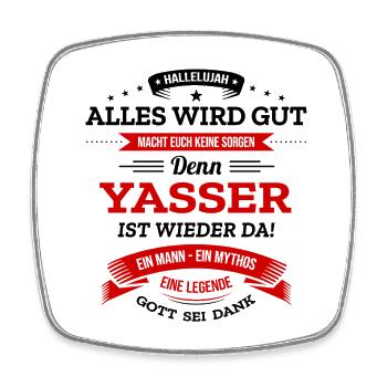 ALLES WIRD GUT, DIE LEGENDE YASSER IST DA - Viereckiger Kühlschrankmagnet - Weiß - Vorne