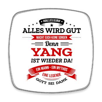 ALLES WIRD GUT, DIE LEGENDE YANG IST DA - Viereckiger Kühlschrankmagnet - Weiß - Vorne