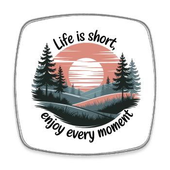 Life Is Short – Enjoy Every Moment - Viereckiger Kühlschrankmagnet - Weiß - Vorne