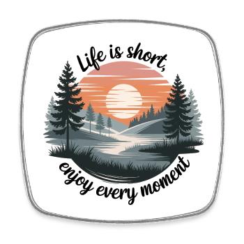 Life Is Short – Enjoy Every Moment - Viereckiger Kühlschrankmagnet - Weiß - Vorne