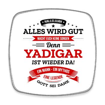 ALLES WIRD GUT, DIE LEGENDE YADIGAR IST DA - Viereckiger Kühlschrankmagnet - Weiß - Vorne