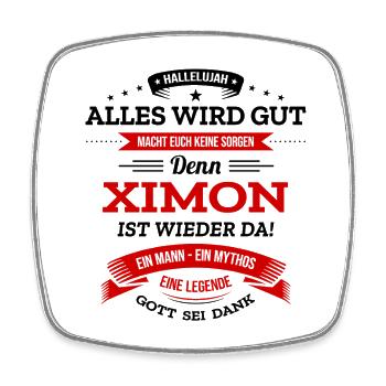 ALLES WIRD GUT, DIE LEGENDE XIMON IST DA - Viereckiger Kühlschrankmagnet - Weiß - Vorne
