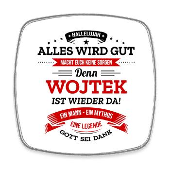 ALLES WIRD GUT, DIE LEGENDE WOJTEK IST DA - Viereckiger Kühlschrankmagnet - Weiß - Vorne