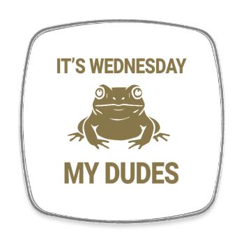 It's Wednesday my dudes - Viereckiger Kühlschrankmagnet - Weiß - Vorne