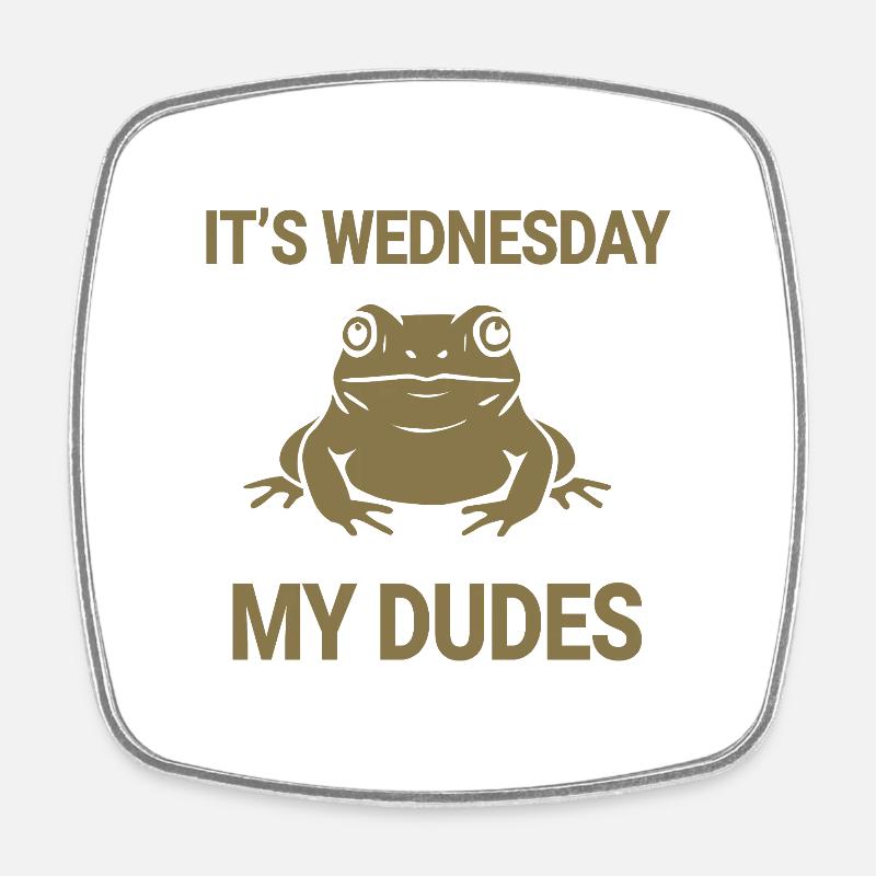 It's Wednesday my Dudes - Square fridge magnet - white
