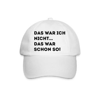 DAS WAR ICH NICHT DAS WAR SCHON SO! - Baseballkappe - Weiß/Weiß - Vorne