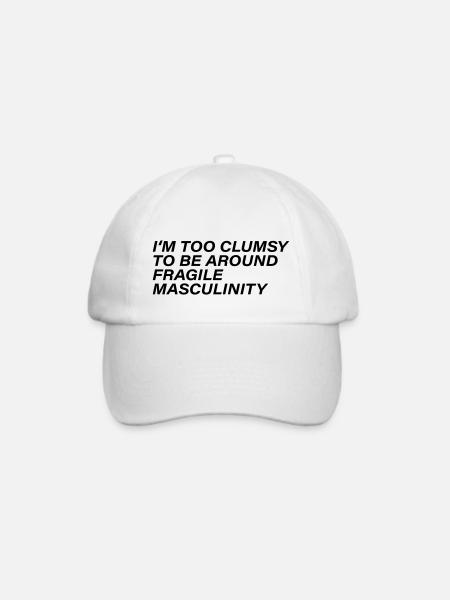 I m too clumsy to be around fragile masculinity - Baseballkappe - Weiß/Weiß