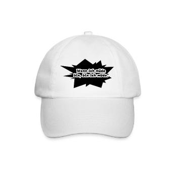 Wenn ich Müde bin, dann bin ich müde! - Baseballkappe - Weiß/Weiß - Vorne