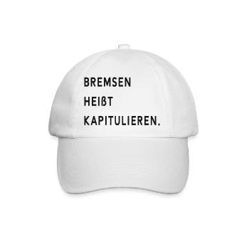 Bremsen Heißt Kapitulieren - Baseballkappe - Weiß/Weiß - Vorne
