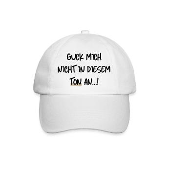 Guck mich nicht in diesem Ton an - Baseballkappe - Weiß/Weiß - Vorne
