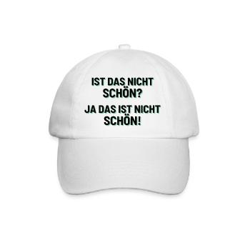 Ist das nicht schön? Ja das ist nicht schön! - Baseballkappe - Weiß/Weiß - Vorne
