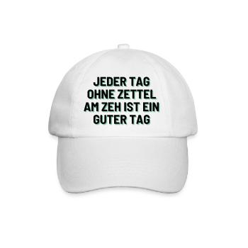 Jeder Tag ohne Zettel am Zeh ist ein guter Tag - Baseballkappe - Weiß/Weiß - Vorne