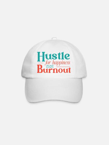 Strebe nach Glück, nicht nach Burnout. - Baseballkappe - Weiß/Weiß