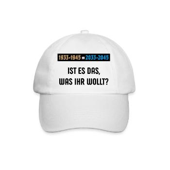 1933-1945 = 2033-2045 – Ist Es Das … (POS 3C) - Baseballkappe - Weiß/Weiß - Vorne