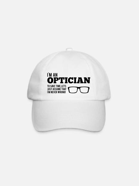 Optiker: I´m An Optician. To Save Time, Let´s Just - Baseballkappe - Weiß/Weiß
