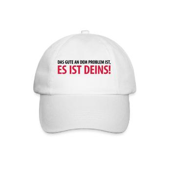 Gut, das Problem ist Deins Aufgabe Herausforderung - Baseballkappe - Weiß/Weiß - Vorne